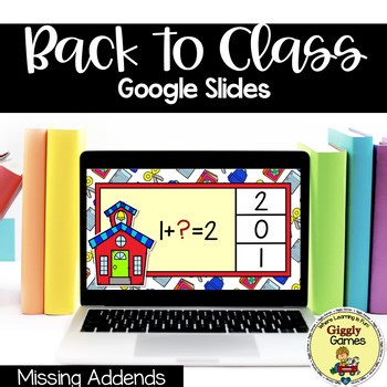 Addition Missing Addends Google Slides Digital Resources Back to Class No Prep