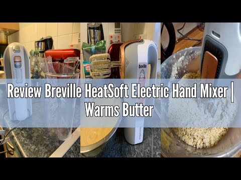 Review Breville HeatSoft Electric Hand Mixer | Warms Butter for Better Results | 7 Speed Hand Whisk