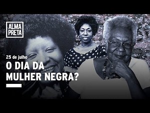 Por que o dia 25 de julho é o dia da mulher negra latino-americana e caribenha?