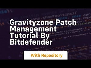 Gravityzone patch management tutorial by bitdefender