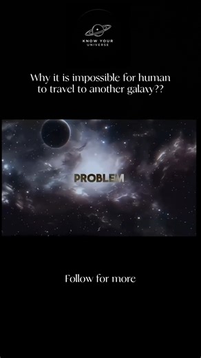 Why Humans Can’t Travel to Another Galaxy 😳#space #galaxy