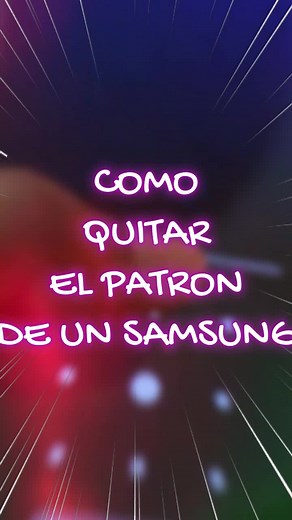 Cómo desbloquear un Celular Samsung con Patrón