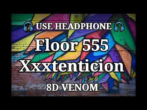 FLOOR 555 | 8D AUDIO | XXXTENTACION