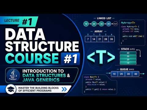 Data Structure Course #1 | Introduction to Data Structures & Java Generics