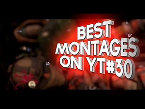 The Best Montages on YT Ep. 30!