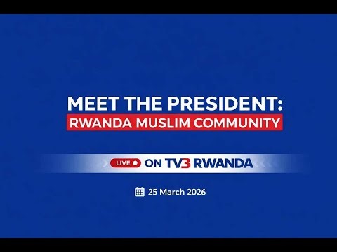 🔴LIVE: Meet the President: Rwanda Muslim Community | 25th March 2026