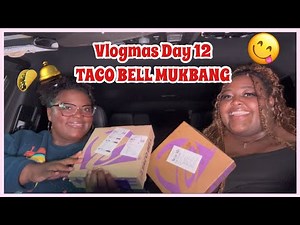 Vlogmas Day 12: ❄️☃️🎄TACO BELL *NEW MENU ITEM* MUKBANG!🌮🛎️