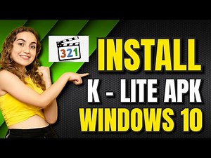 How to Install K Lite Apk For Windows 10