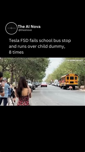 Technology | AI on Instagram: "Follow @theainova for more AI updates A recent safety test by The Dawn Project has raised serious concerns about Tesla’s Full Self-Driving technology. During a controlled demonstration at a simulated school bus stop, a Tesla operating with FSD was put to the test. The vehicle repeatedly failed to recognize a stopped school bus with its stop sign extended and red lights flashing. Shockingly, the vehicle struck a child-sized dummy placed in its path in all eight test