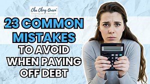 25 Mistakes to Avoid When Paying off Debt