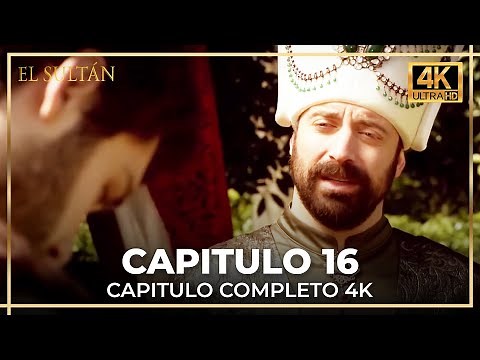 El Sultán | Capitulo 16 Completo (4K)