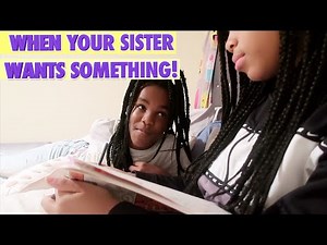 WHEN YOUR SISTER WANTS SOMETHING! ( FUNNY KIDS SKIT)