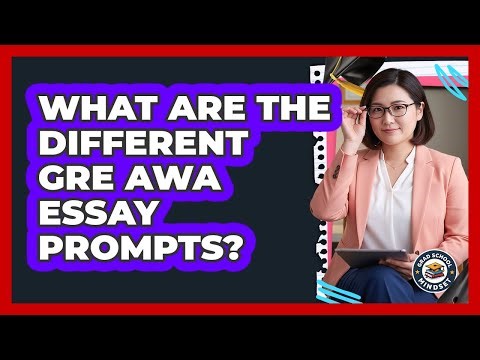 What Are The Different GRE AWA Essay Prompts?