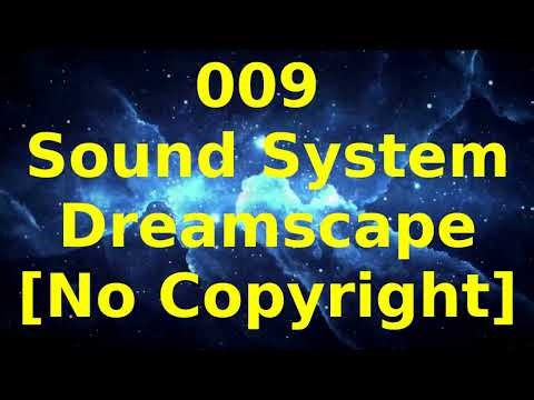 009 Sound System - Dreamscape [No Copyright]