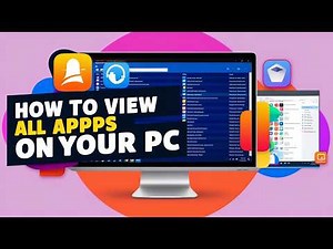 How to View All Apps on Your PC: A Step-by-Step Guide