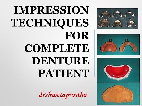 IMPRESSION TECHNIQUES FOR COMPLETE DENTURE PATIENT