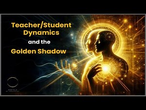 Teacher/Student Dynamics and the Golden Shadow