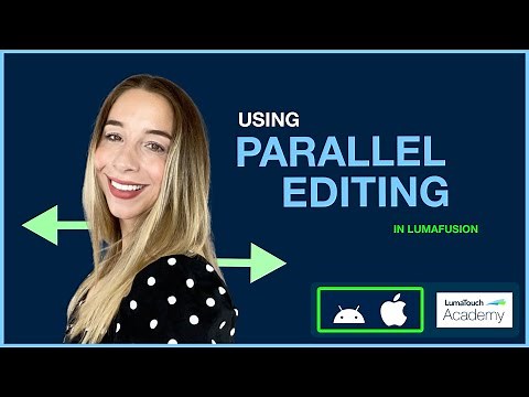 Using Parallel Editing in LumaFusion