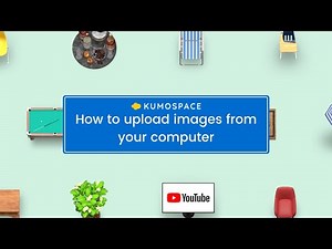 How to use Kumospace: Uploading Images from your Computer into your Kumospace