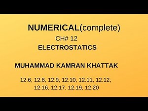 Second Year Physics, CH#12, ELECTROSTATICS, NUMERICAL complete