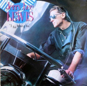 Jerry Lee Lewis - I Am What I Am