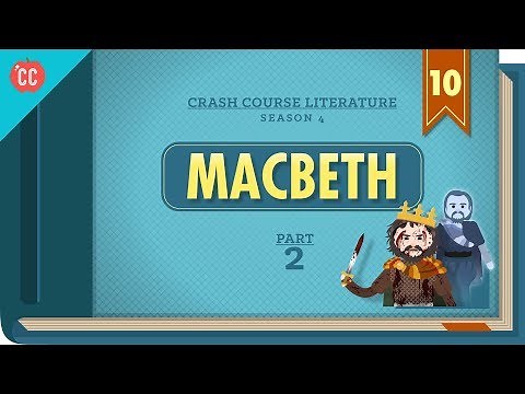 Gender, Guilt, and Fate - Macbeth, Part 2: Crash Course Literature 410