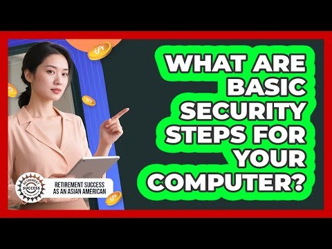 What Are Basic Security Steps For Your Computer?