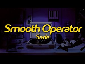 Sade - Smooth Operator (Lyrics)