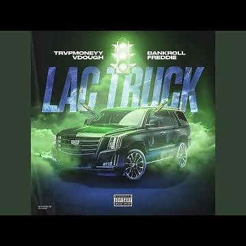 LAC TRUCK (feat. Bankroll Freddie)