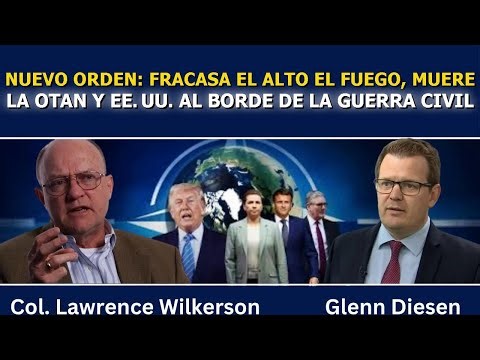 Wilkerson: Fracaso del alto el fuego, la OTAN muerta y EE. UU. al borde de la guerra civil
