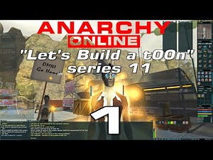 Anarchy Online Let's Build a t00n - Series 11 -Ep-1