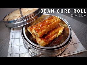 How To Make Bean Curd Roll Dim Sum Recipe | 鮮竹捲