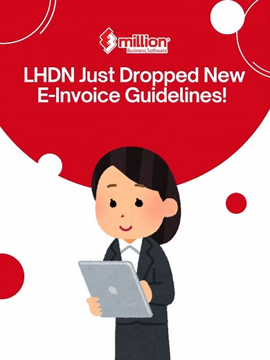 New E-Invoice Guidelines by LHDN Impacting Malaysian Businesses