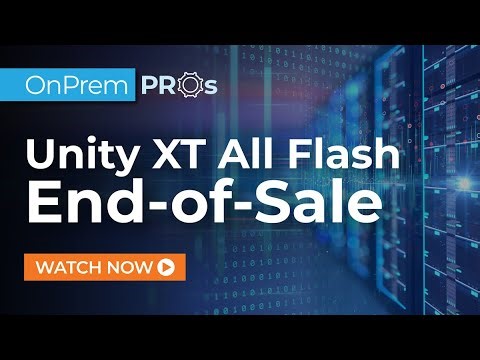 Dell Unity XT All Flash EoS | xByte Technologies OnPrem Pros