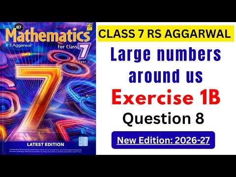 Maths Class 7 Book 1 RS Aggarwal Exercise 1B Question 8 | New Edition 2026-27