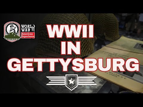 WWII In Gettysburg: WWII American Experience Museum