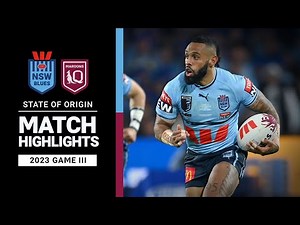 State of Origin III, 2023 | New South Wales Blues v Queensland Maroons | Match Highlights