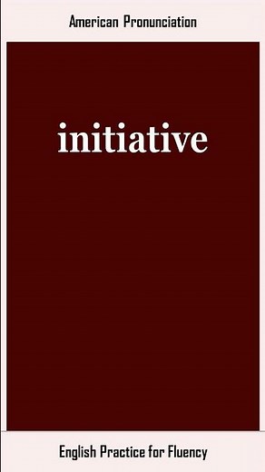 initiative, How to Say or Pronounce INITIATIVE in American, British English, Pronunciation