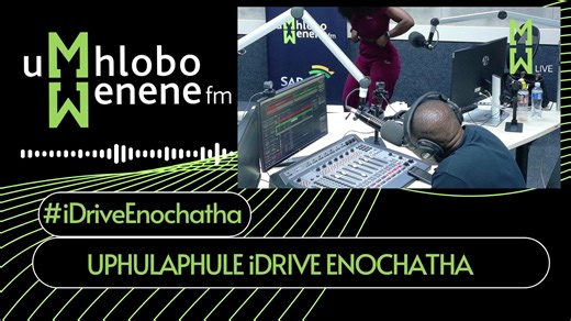 iDrive Enochatha | UMhlobo Wenene FM 88 - 106