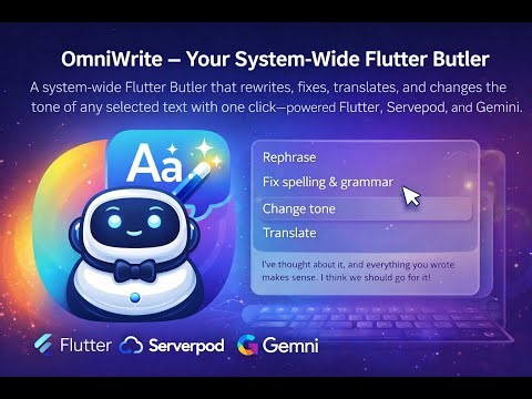 OmniWrite: A System-Wide Flutter Butler Powered by Serverpod 3 & Gemini