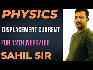 Lecture:-1(Displacement Current)12th/NEET/JEE