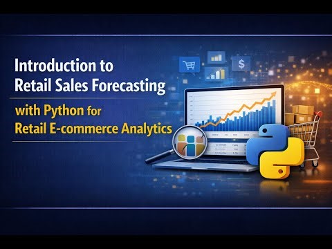 Introduction to Retail Sales Forecasting with Python for E-commerce Analytics