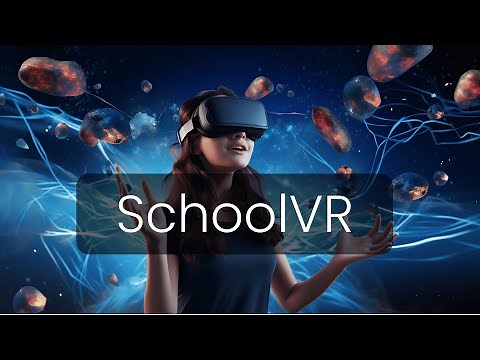 SchoolVR: Transforming Education with Virtual Reality