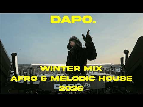 Afro & Melodic Winter Live Mix 2026 (Keinemusik, Rampa, Adam Port, ANOTR, Rüfüs du Sol) | DAPO (EE)