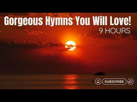 Gorgeous Hymns You Will LOVE! 9 FULL HOURS! #relaxing #soothing