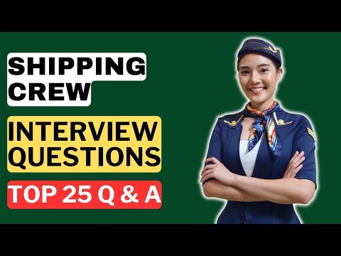 Shipping Crew Interview Questions and Answers | How to Pass the Interview