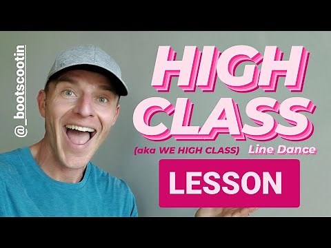 HIGH CLASS (aka We High Class!) -- Line Dance LESSON