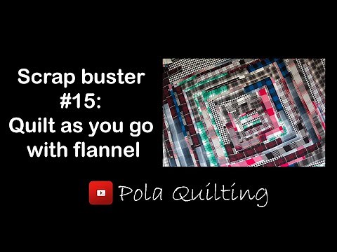 Scrap buster #15: Quilt as you go with flannel - leftover fabric ideas, easy patchwork.