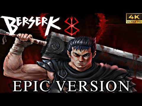 [4K] GUTS THEME - Berserk OST - The Golden Age Arc Soundtrack