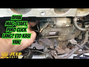 Ayaw magstart ng sasakyan? Click lang ng Click yung starter?